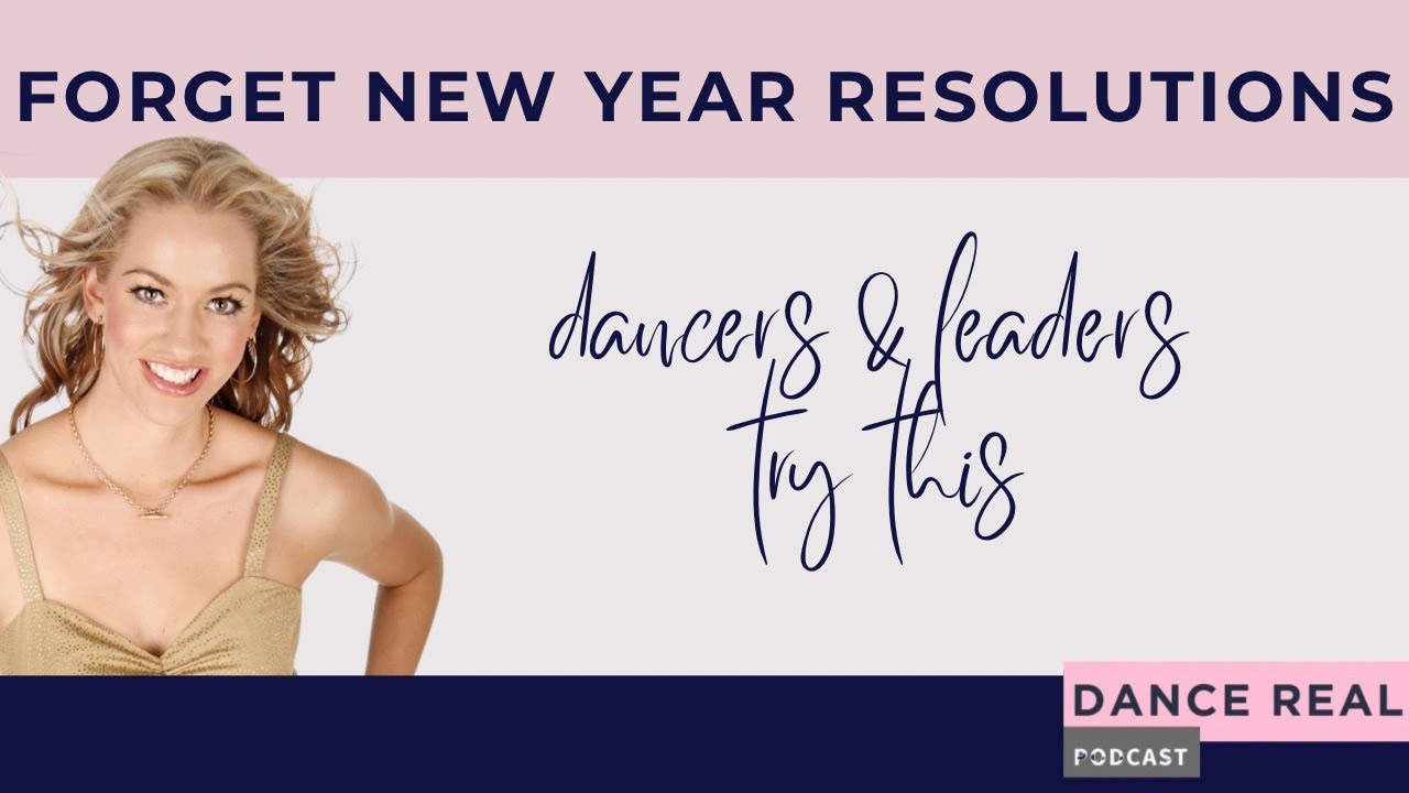 Forget New Year Resolutions! Dancers and Leaders try this!