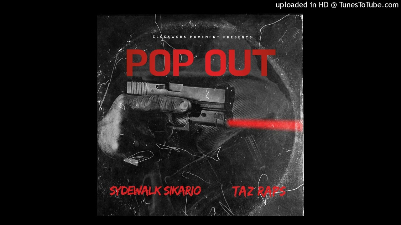 POP OUT  Sydewalk Sikario ft. Taz Raps