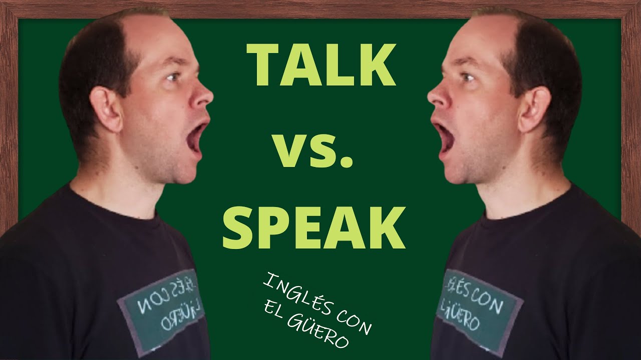 Deferencia entre SPEAK y TALK en inglés