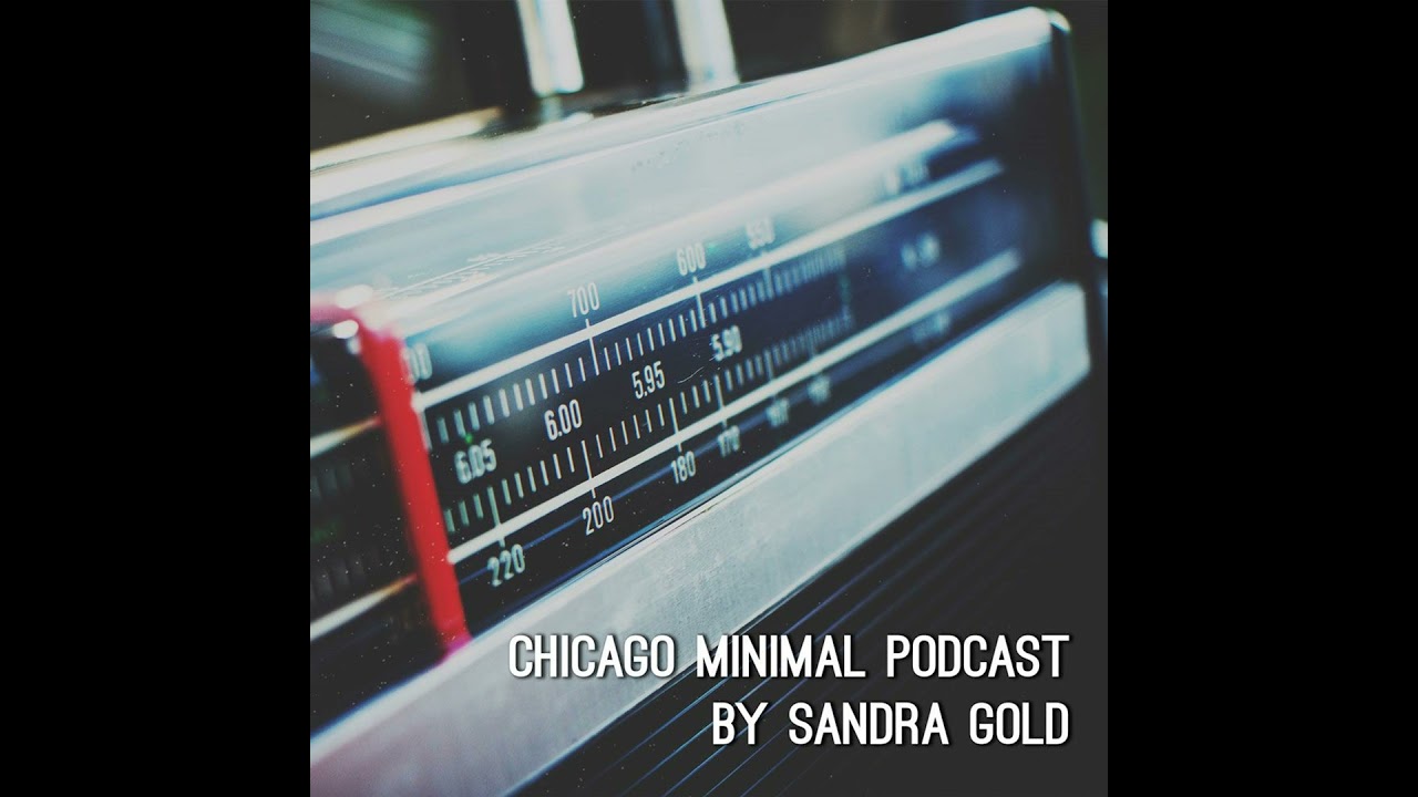 Chicago Minimal Podcast