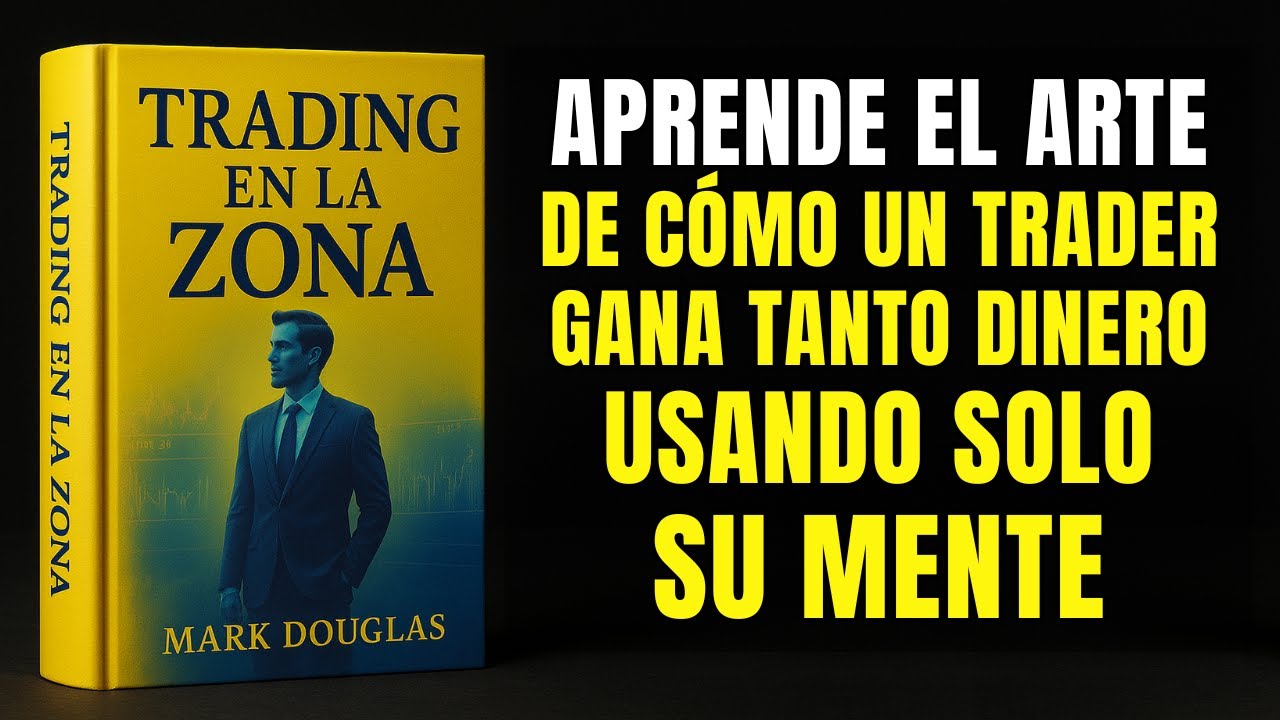 Descubre la MENTALIDAD de los TRADERS Rentables | Trading en la Zona por Mark Douglas (Audiolibro)