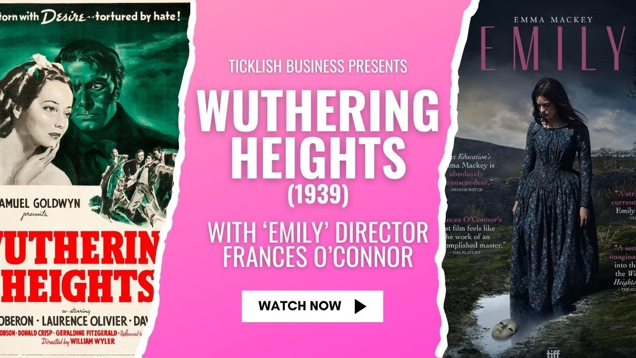 Ticklish Business Presents: Wuthering Heights 1939 with Frances O'Connor