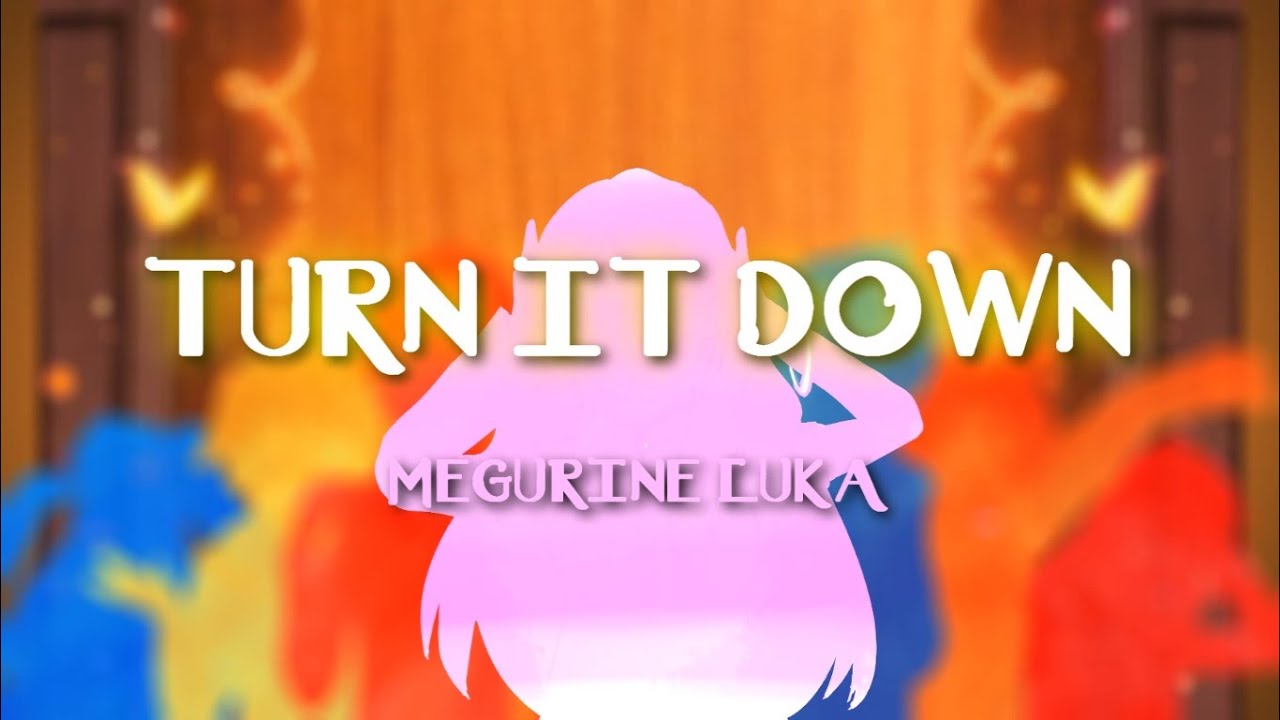 OR3O - Turn It Down - Megurine Luka (& 5 VOCALOID) (Encanto fanmade song) (2DMV) (cover)
