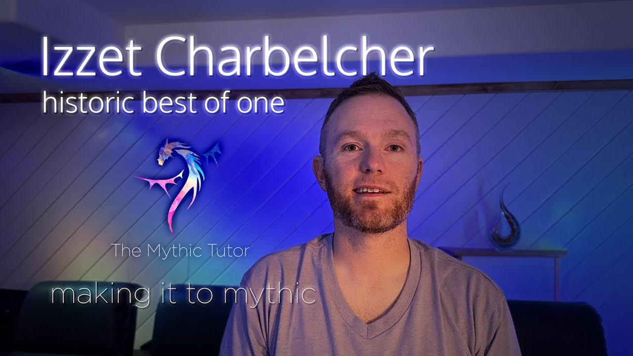 How to Reach Mythic with Historic Izzet Charbelcher - The Mythic Tutor Ep. 2