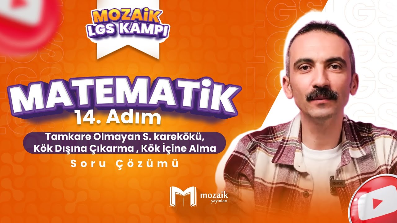Kök Dışına Çıkarma , Kök İçine Alma  - Soru Çözümü | LGS MATEMATİK - Mozaik LGS Kampı 14. Adım