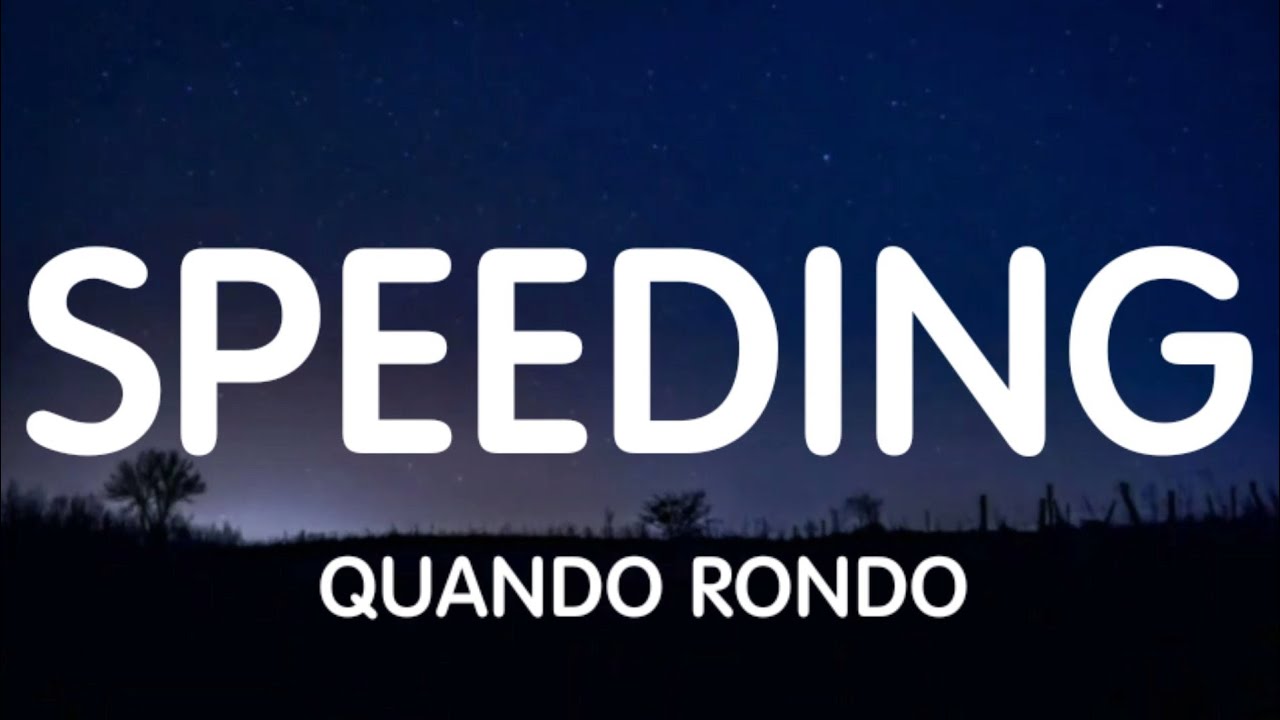 Quando Rondo - Speeding (Lyrics) New Song