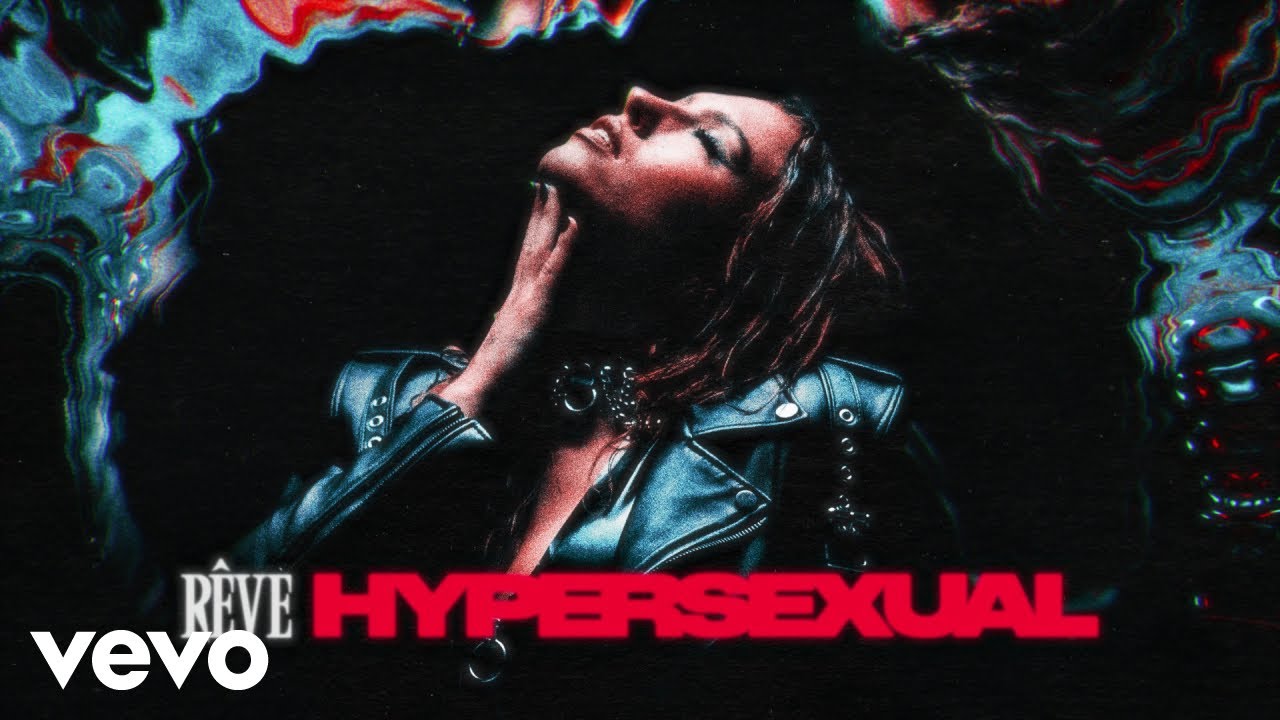 R&ecirc;ve - Hypersexual (Audio)