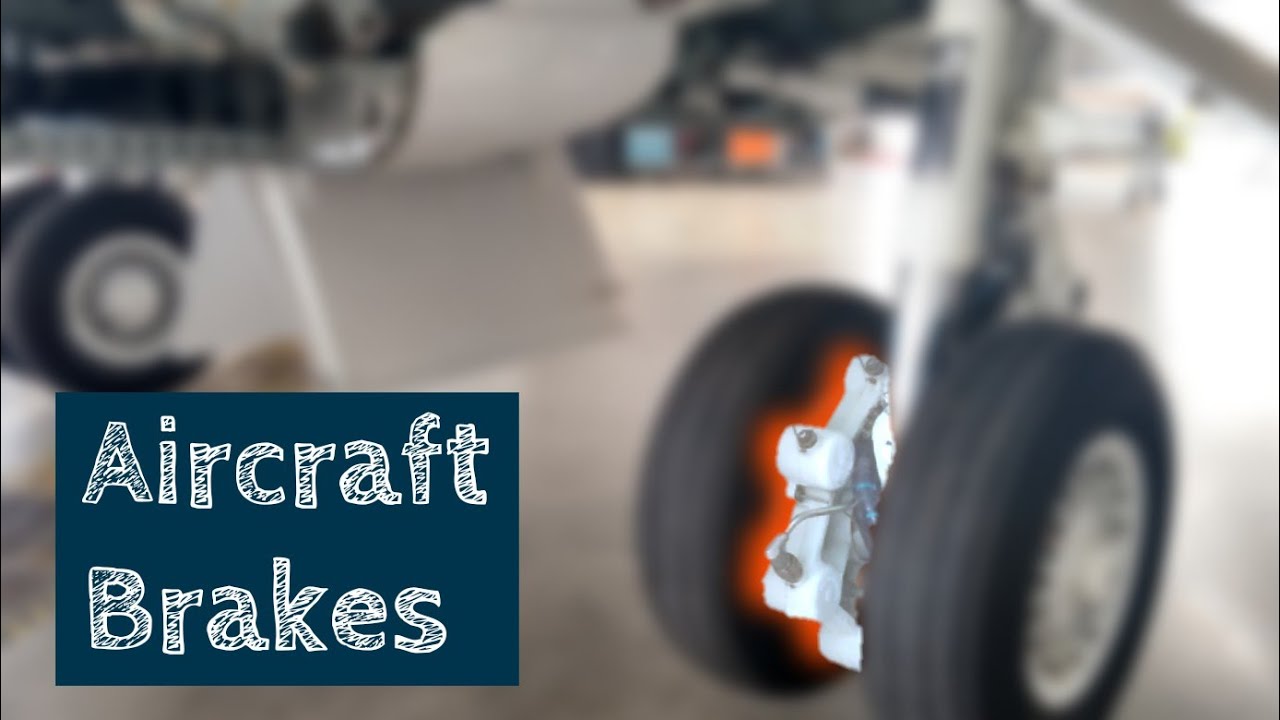 AIRCRAFT BRAKES - How they work