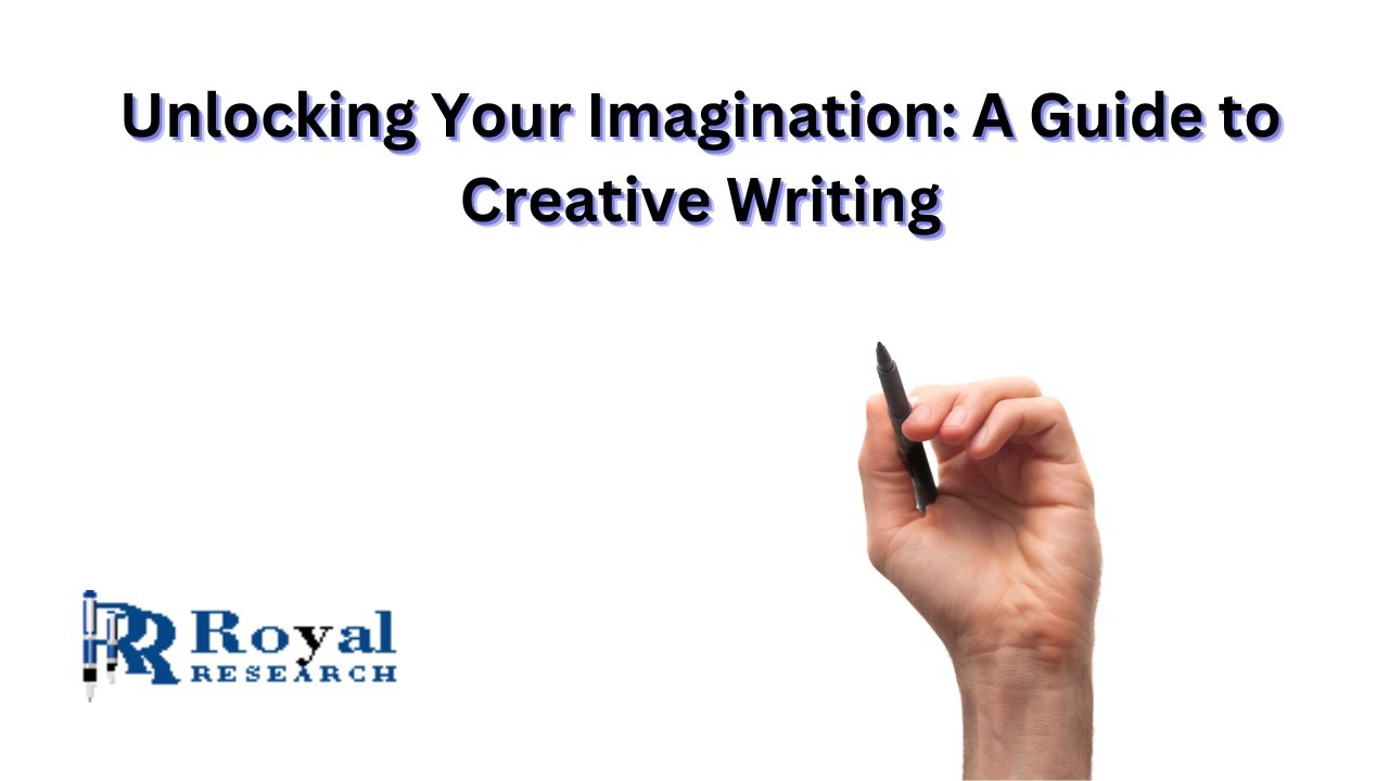 Unlocking Your Imagination A Guide to Creative Writing I Royal Research I Creative Writing