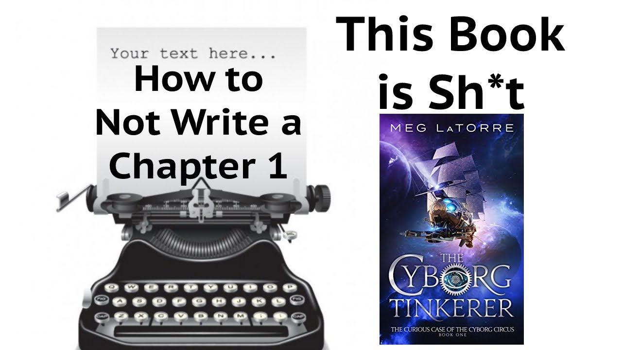 This Book Fails in the First Chapter: How to Not Write a Chapter 1 [Cyborg Tinkerer]