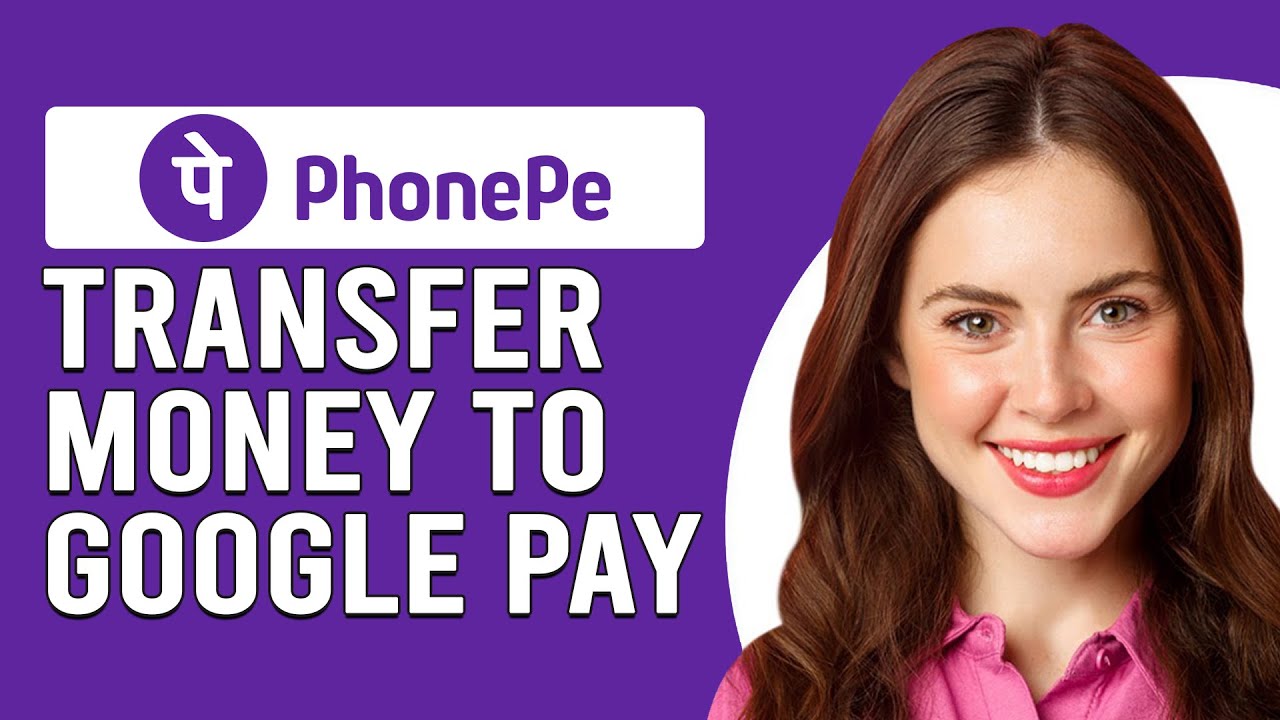 How To Transfer Money From PhonePe To Google Pay (How To Send Money From PhonePe To Google Pay)