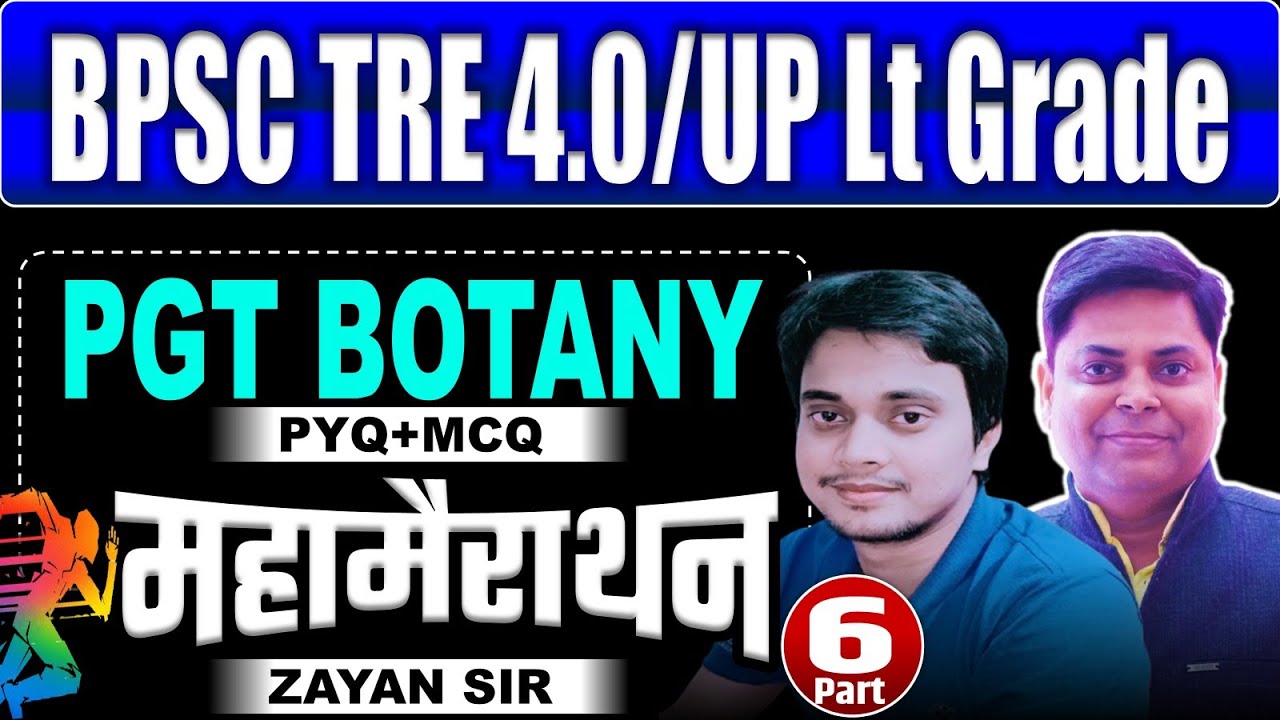 BPSC TRE-4 || UP LT GRADE || marathon-6 || Biology (PGT Botany) BY ZAYAN SIR #bpsctre4 #bpscteacher