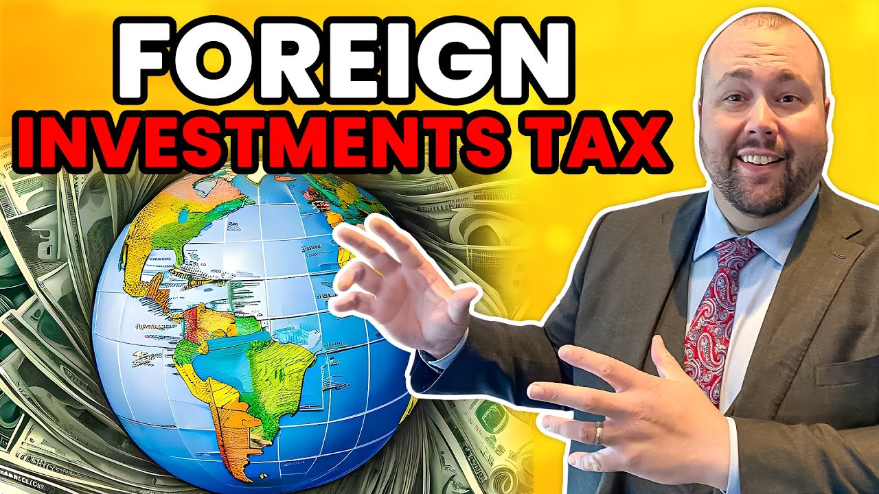 How Are My Foreign Investments Taxed?