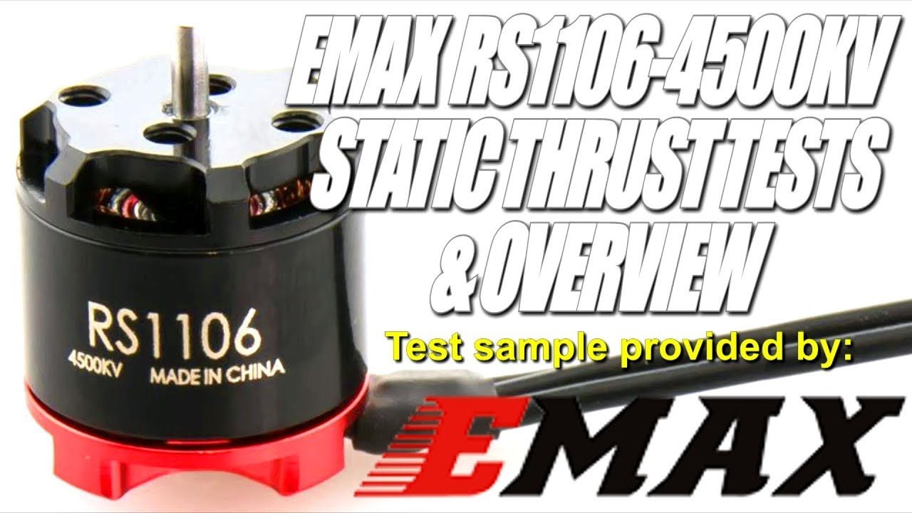 EMAX RS1106-4500KV Tiny Motor - Big Power! 3S & 4S Thrust Tests