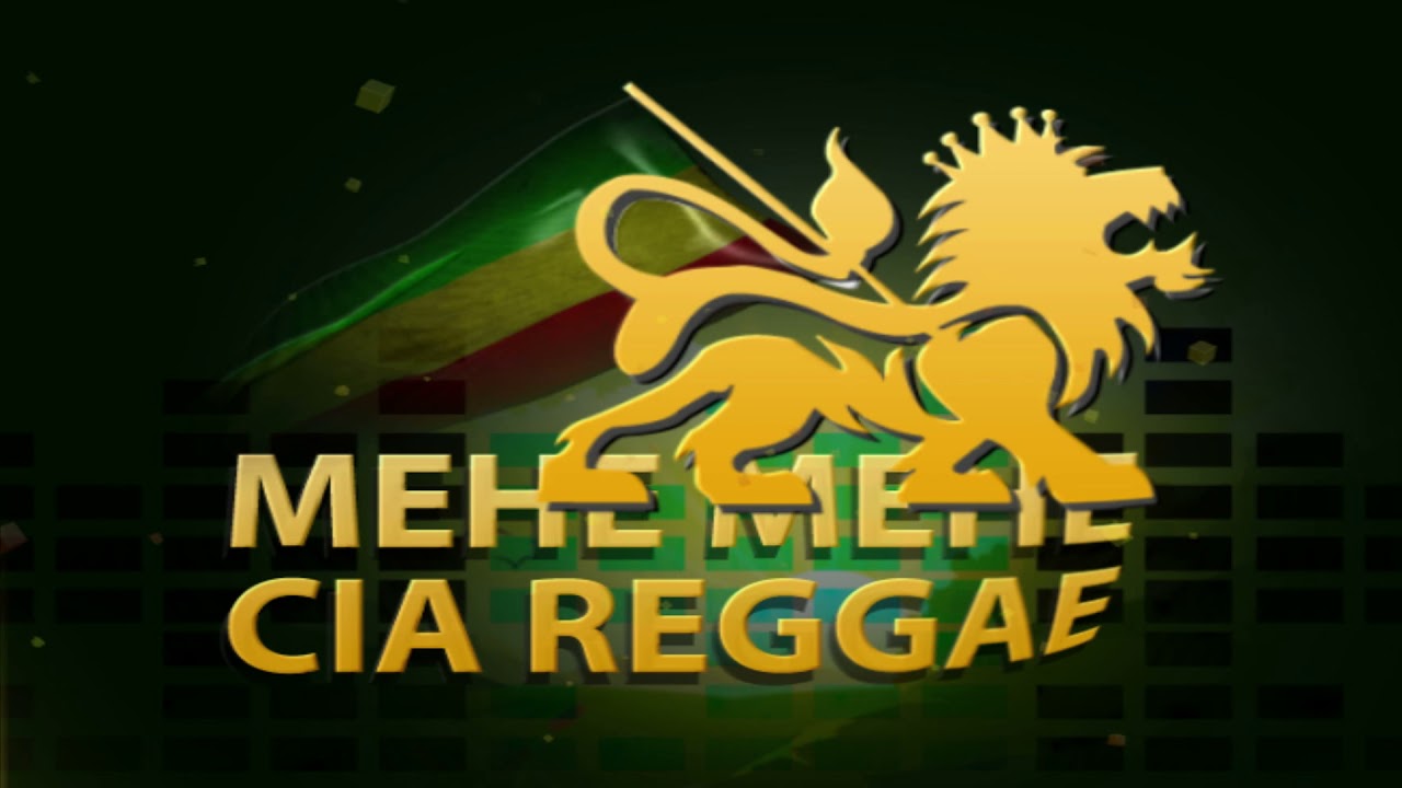 MEHE MEHE CIA REGGAE