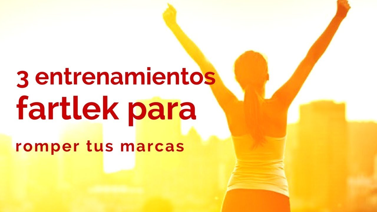 🔴💪🏽3 entrenamientos fartlek para romper tus marcas