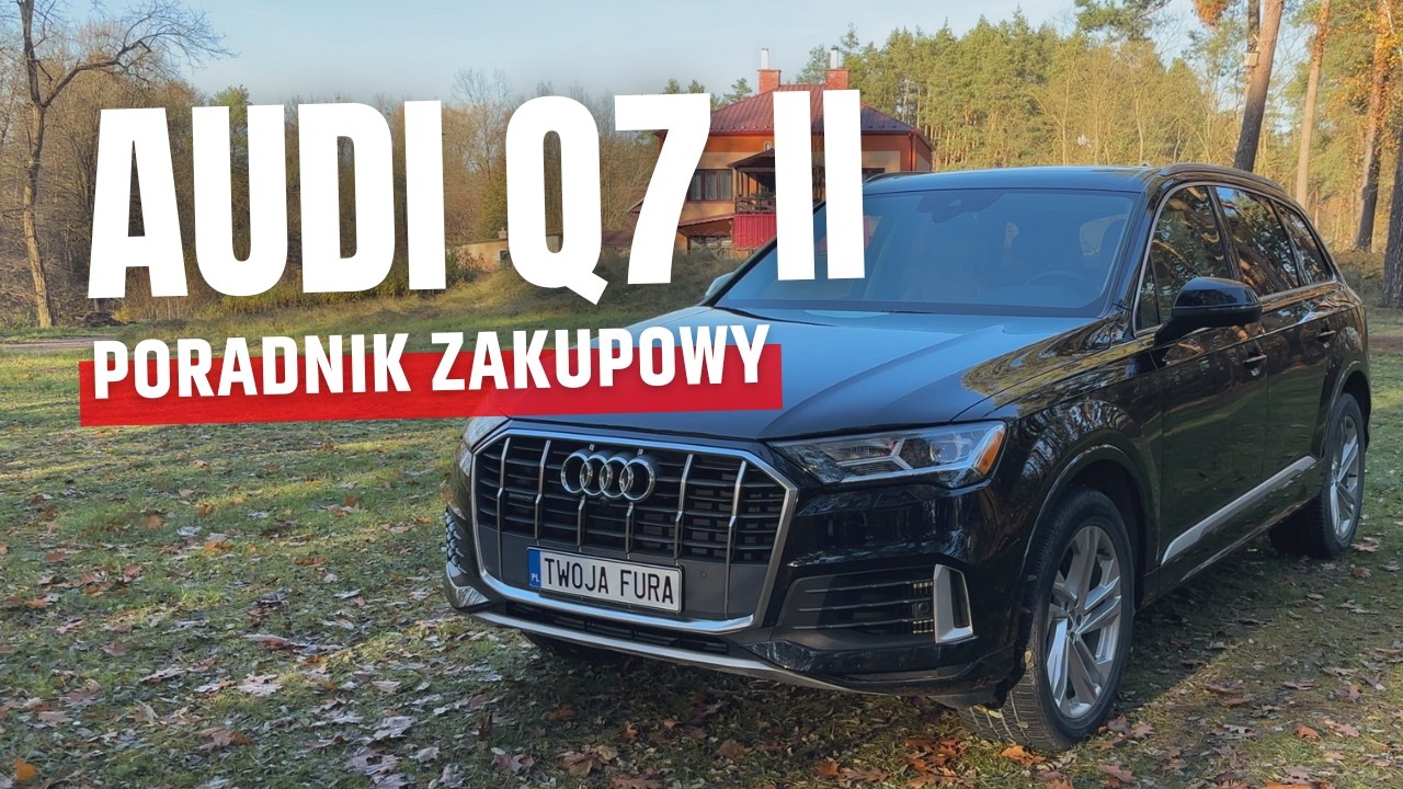 Audi Q7 II (2015–2025) - Poradnik zakupowy | Jaki silnik wybrać? Awarie i problemy