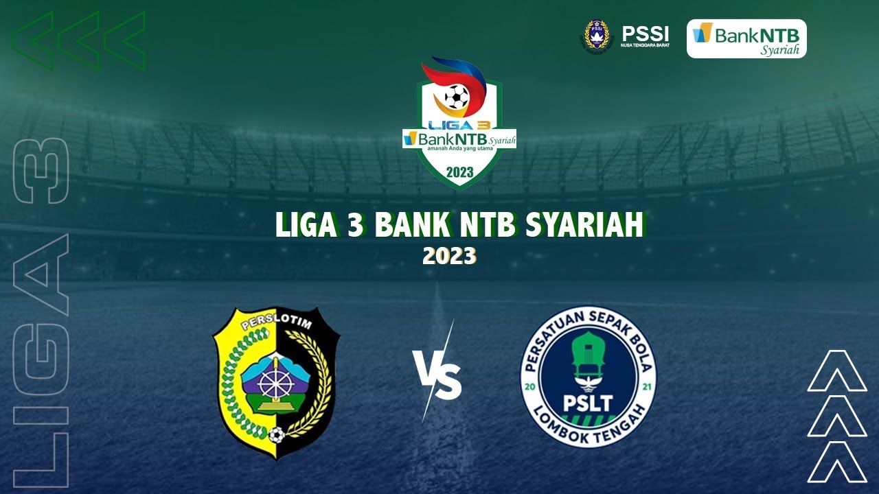 LIGA 3 BANK NTB SYARIAH ASPROV  PSSI NTB 2023  PERSLOTIM FC VS  PSLT LOTENG