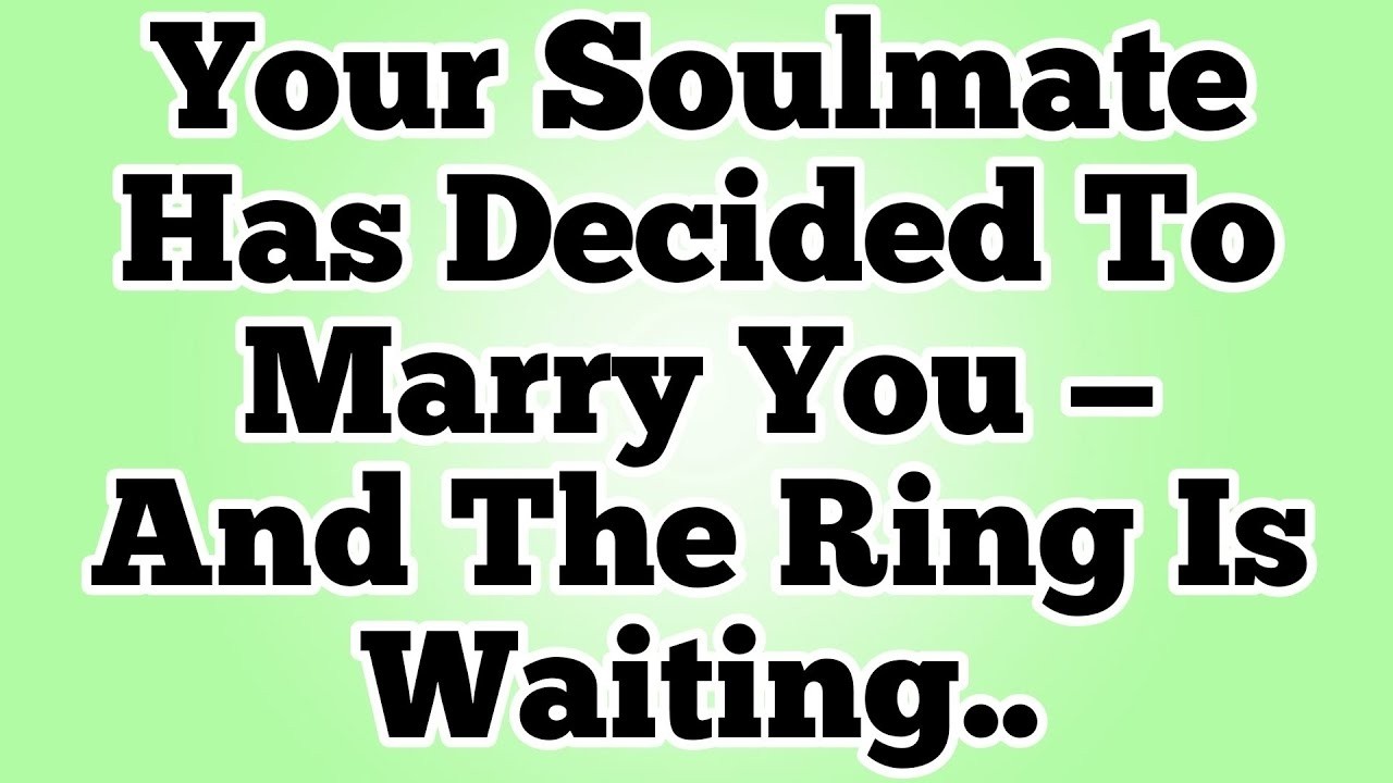 Someone Has Decided To Marry You — And The Ring Is Waiting.