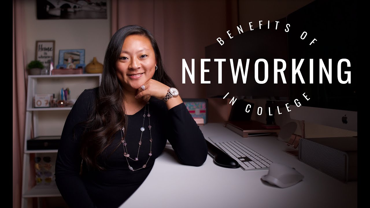 How To Network While In College - Benefits Of Networking