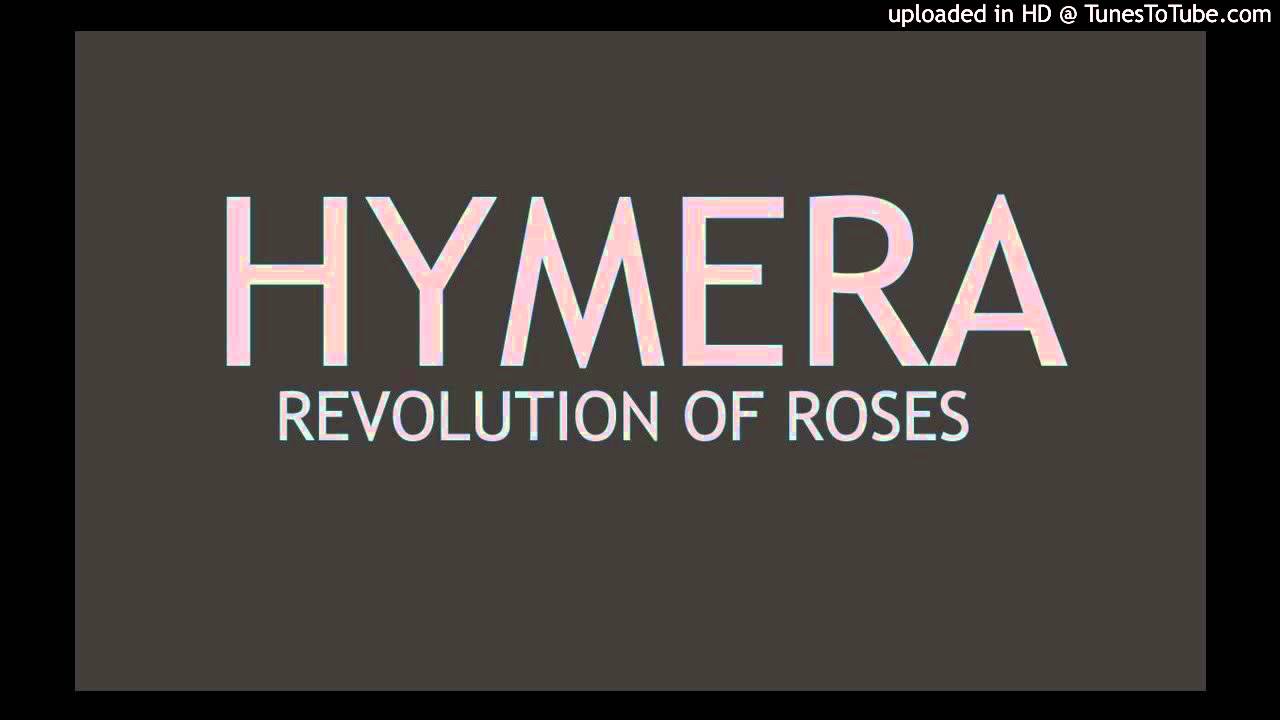 Hymera - Revolution of Roses
