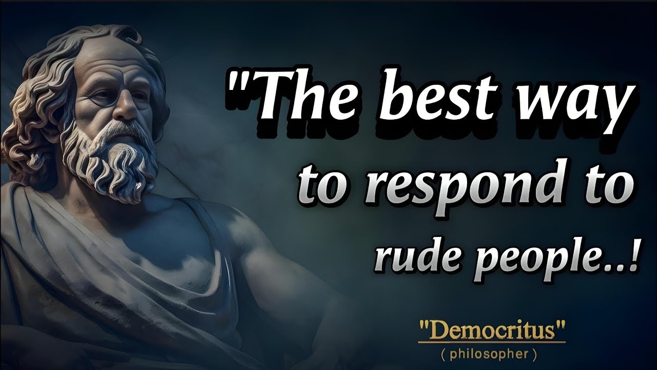 The Best Way to Respond to Rude People | Democritus Quotes That Will Change Your Perspective