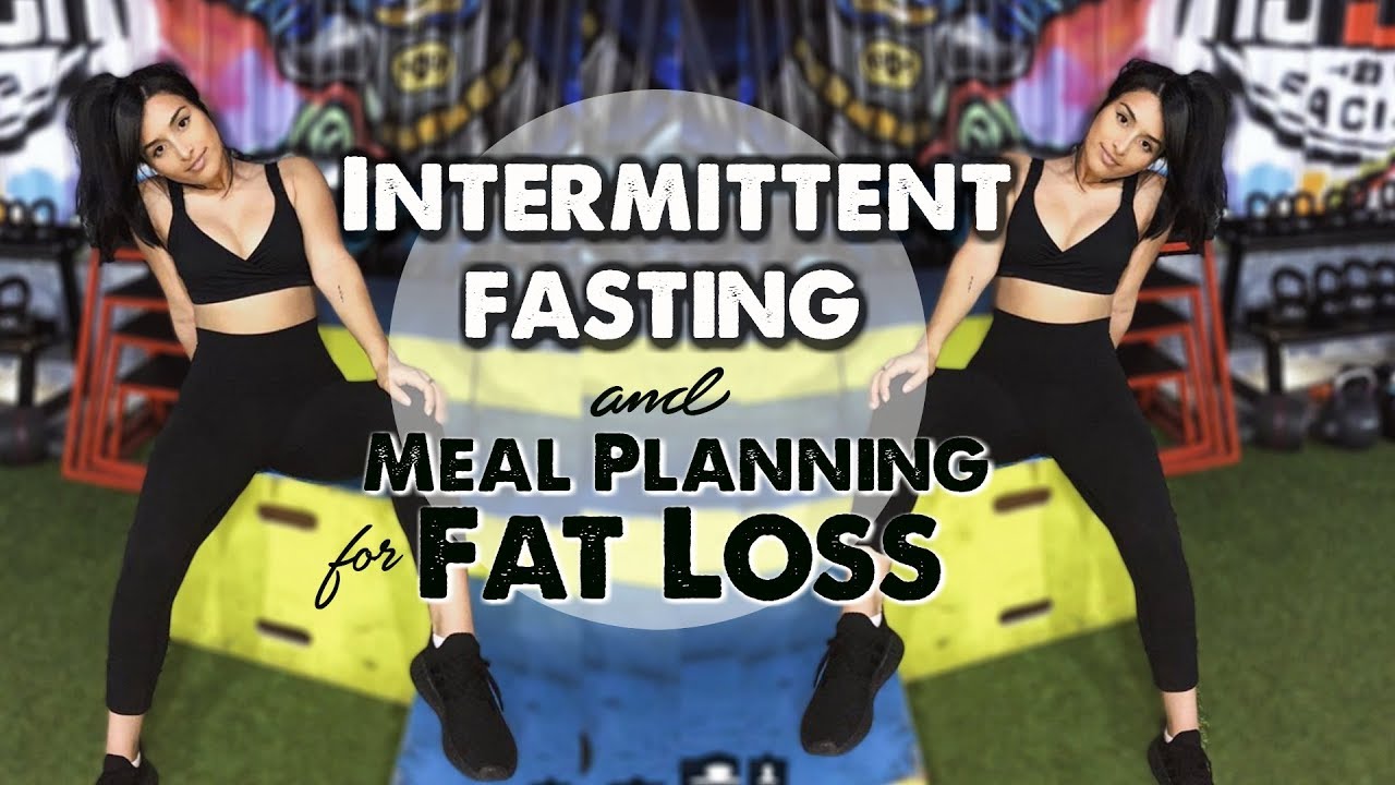 Intermittent Fasting & Meal Planning for FAT LOSS