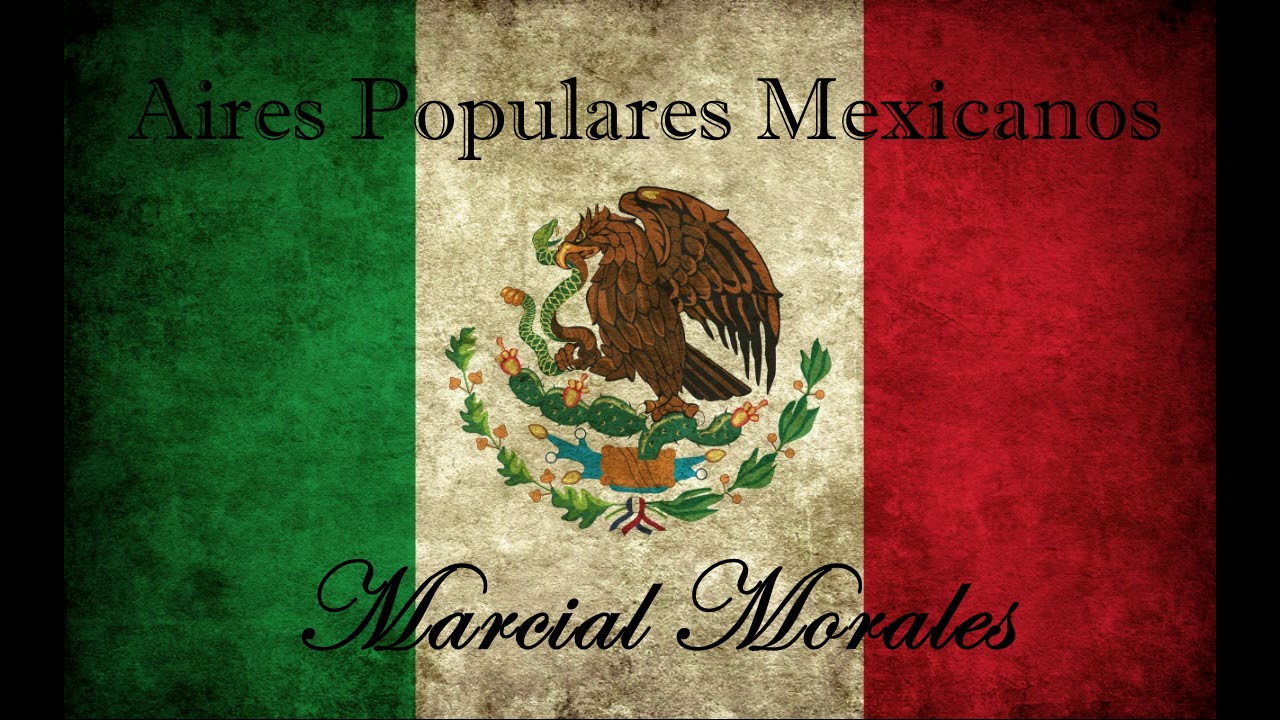 Aires Populares Mexicanos de Marcial Morales