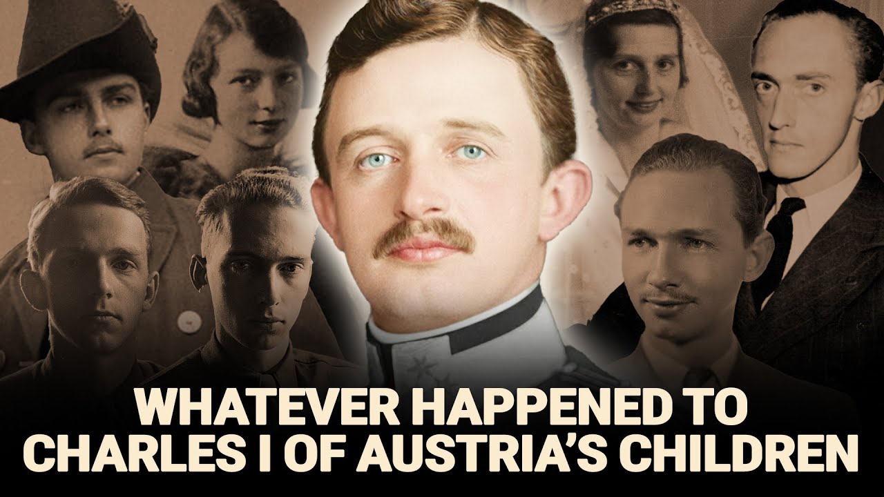 Whatever Happened To  8 Children of Karl I of Austria - The Last Habsburg To Rule Europe