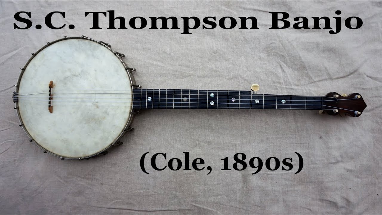 S.C. Thompson (Cole) Banjo 1890s