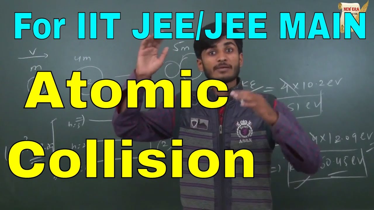 Atomic Collision | Very important for IIT JEE/JEE MAINS 2018 | By-Kartikey Pandey(IIT BHU)