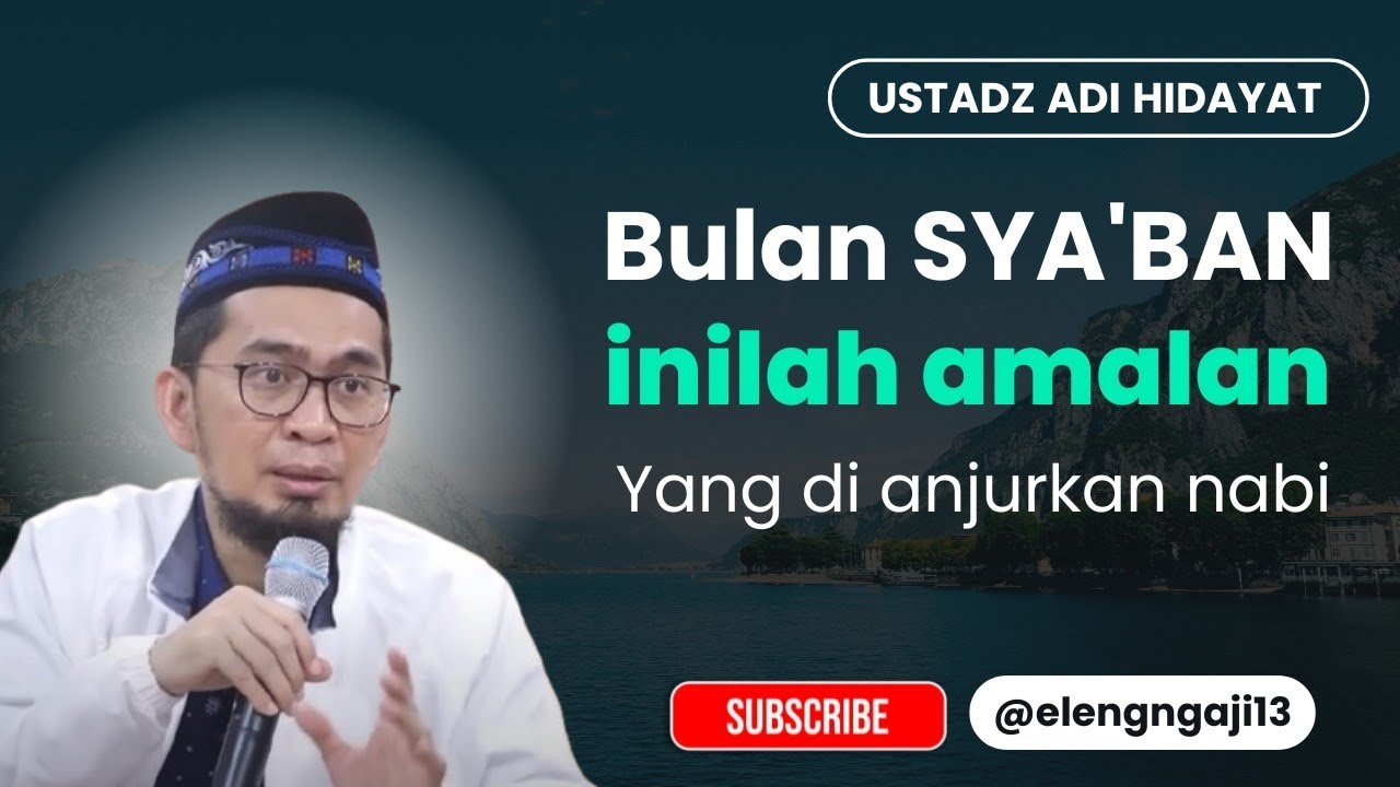 Tausiyah USTADZ ADI HIDAYAT || Amalan yang di anjurkan nabi di bulan SYA'BAN