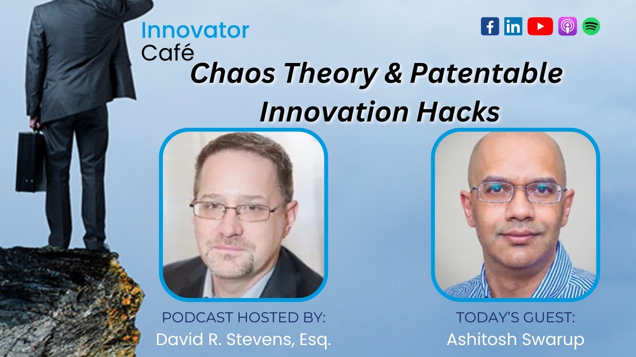 Chaos Theory & Patentable Innovation Hacks with Ash Swarup