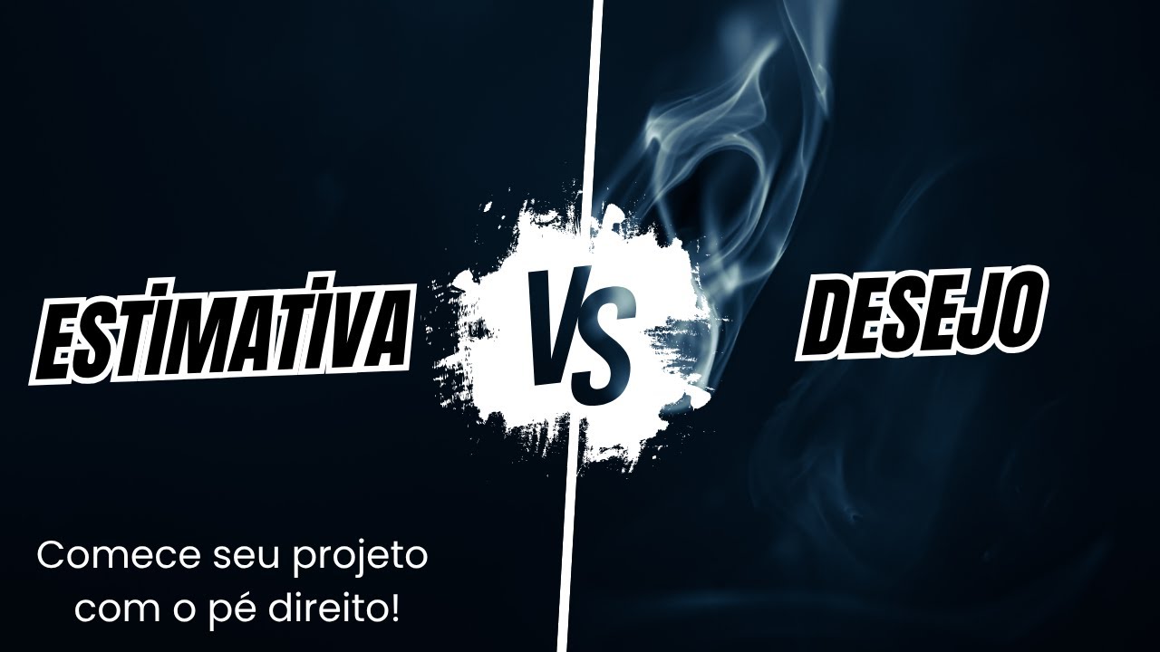 Estimativa ou desejo?