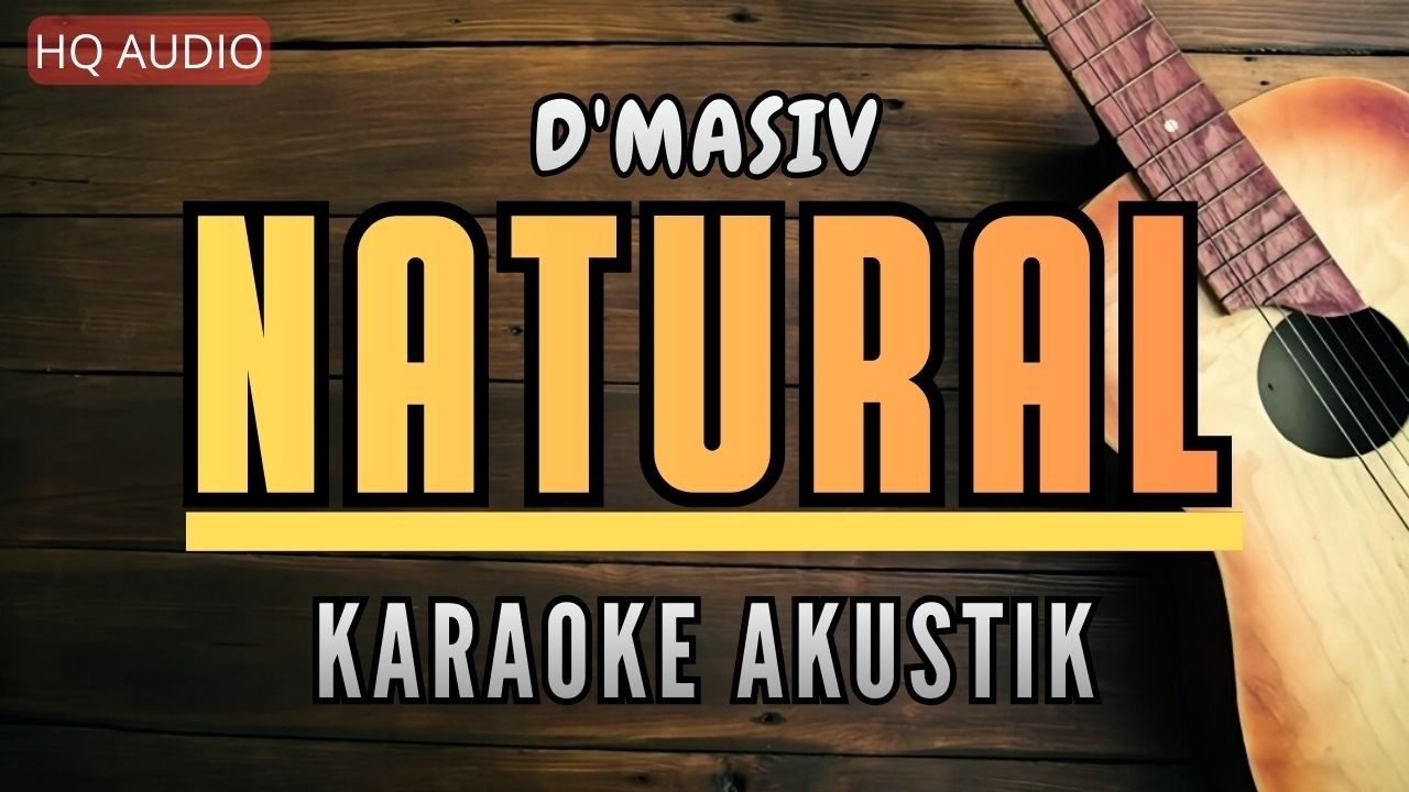 D'MASIV - Natural (Karaoke Akustik) Bukan aku yang mencarimu