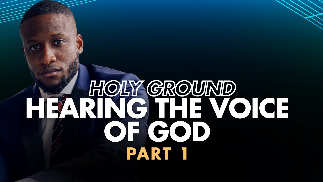HEARING THE VOICE OF GOD PART 1: HOLY GROUND | SUNDAY SERVICE | P. EJ NEWTON