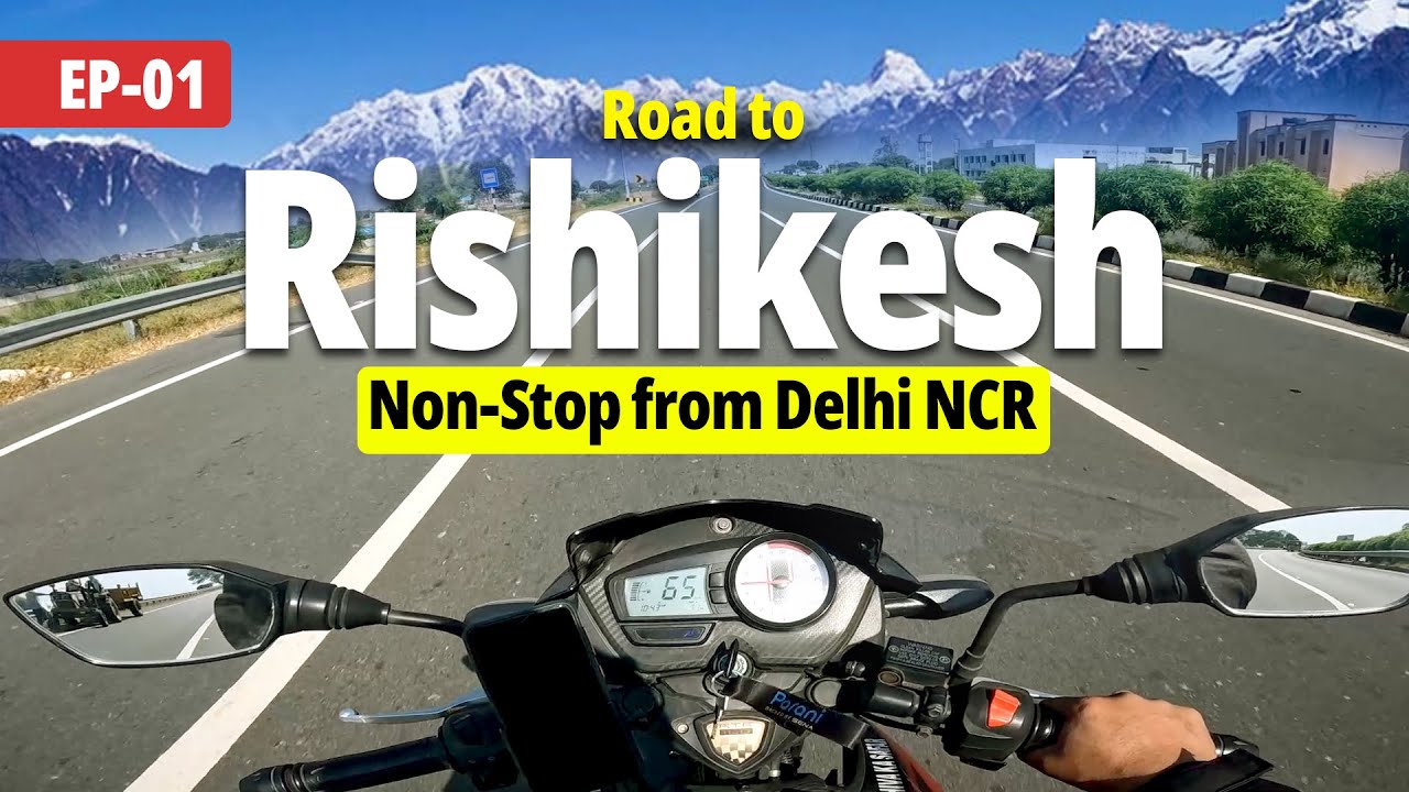 Road to Rishikesh | Delhi to Rishikesh by bike Non Stop Bike Ride | EP-1