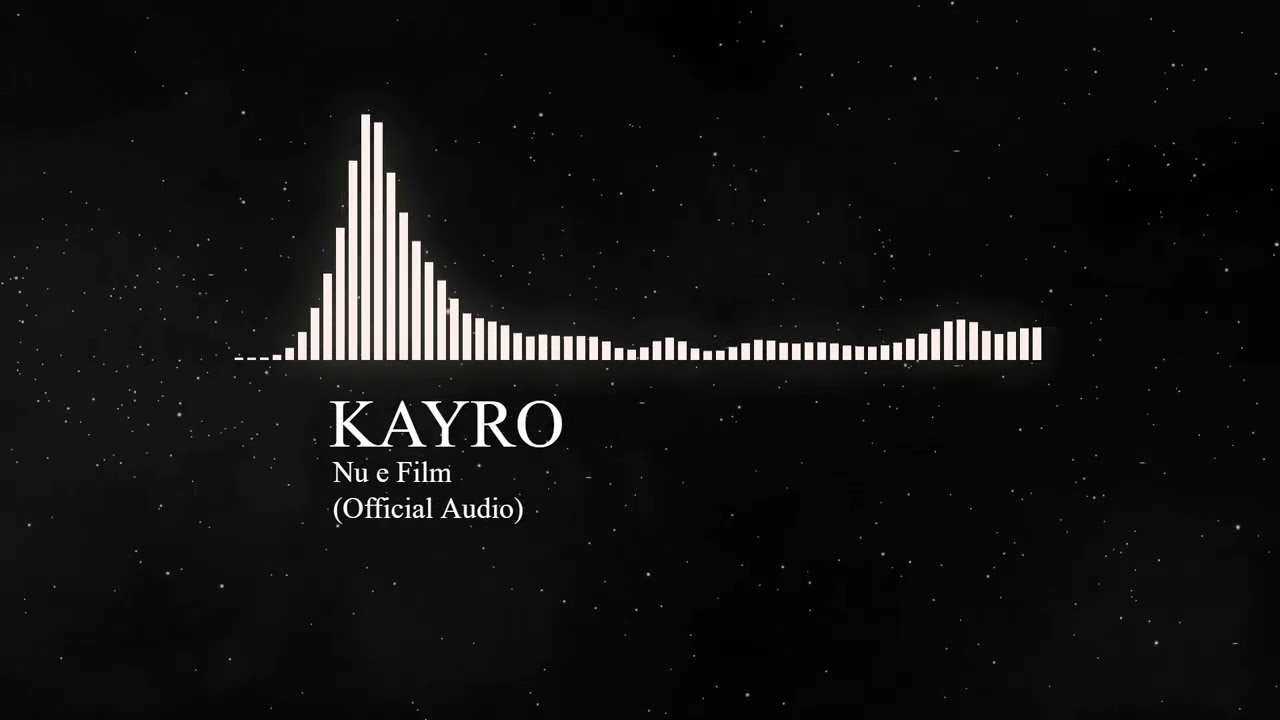 KAYRO - Nu e Film (Official Audio)