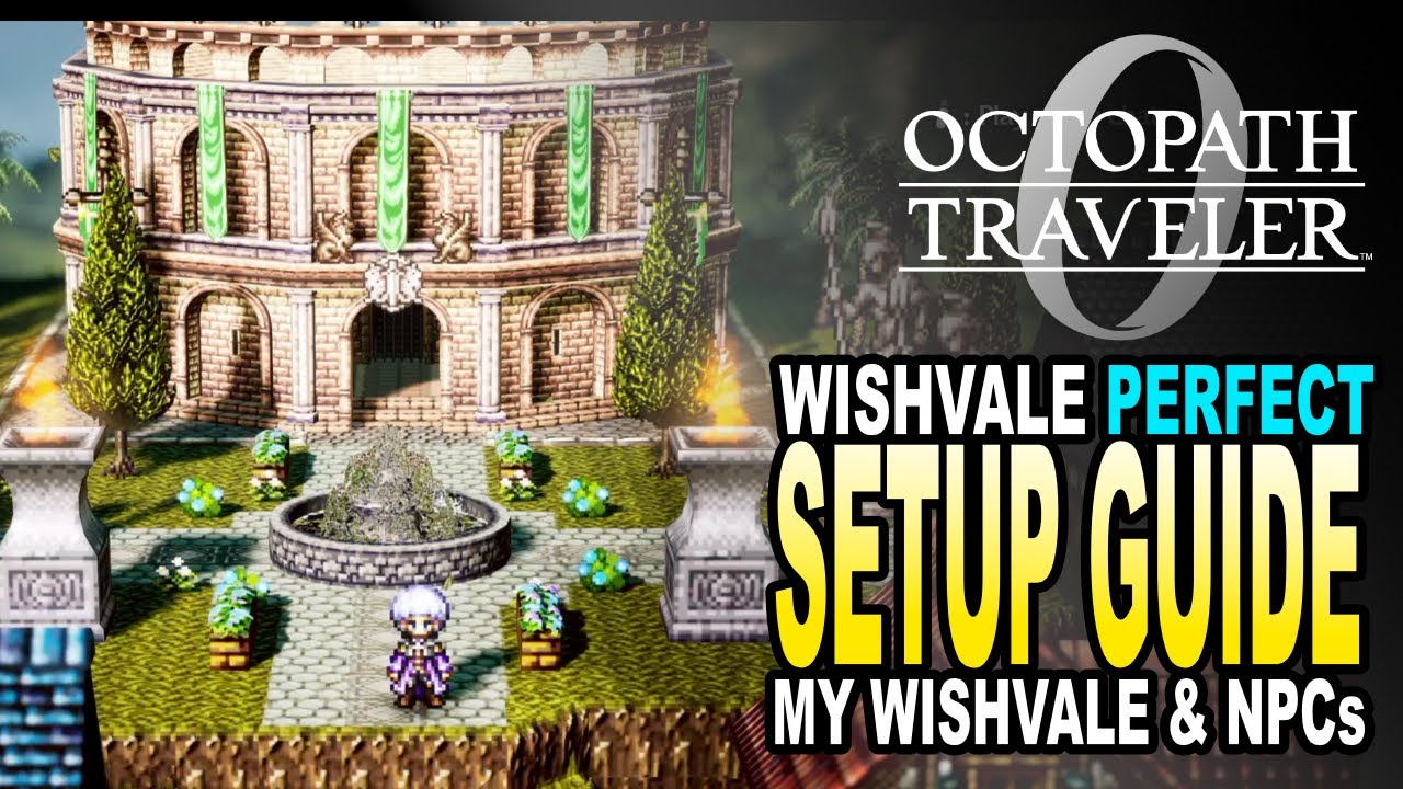 Моя обустройство Вишвейла: планировка, NPC и многое другое в Octopath Traveler 0! Простое руковод...