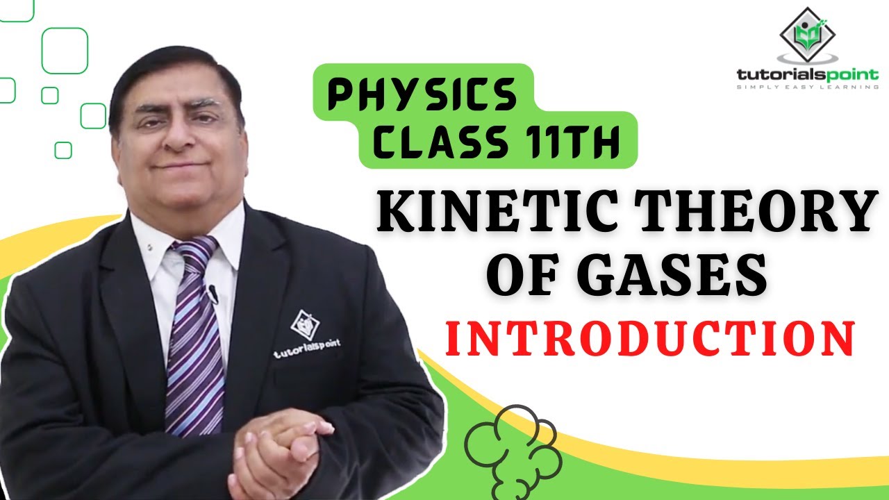 Class 11th – Introduction to Kinetic Theory of Gases | Kinetic Theory of Gases | Tutorials Point