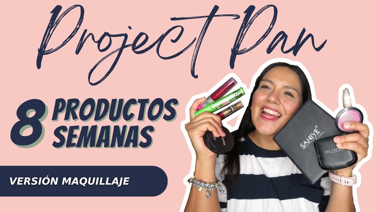 PROJECT PAN 8 PRODUCTOS 8 SEMANAS! || Clan de Belleza