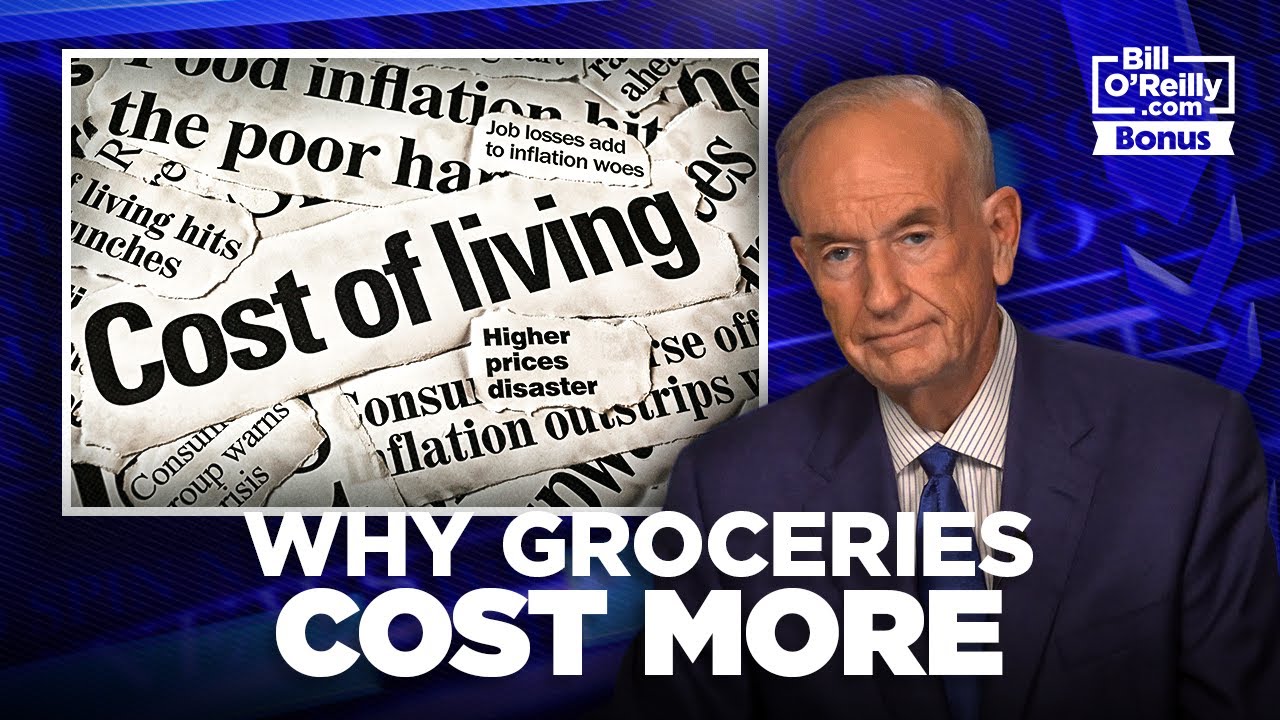 Bill O'Reilly on the Rising Grocery Cost Problem
