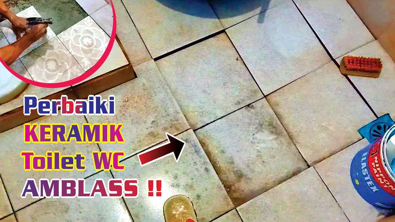 Cara Perbaiki Keramik Kamar Mandi WC Toilet Yang Amblas