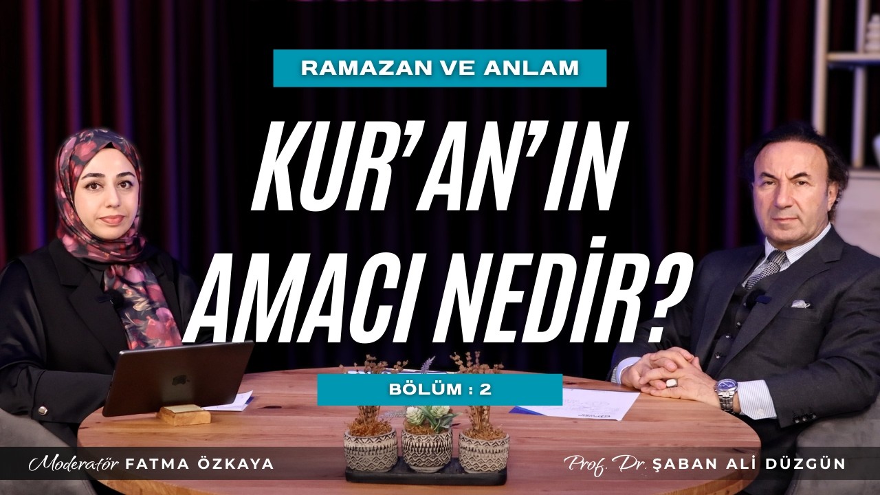 Kur'an'ın Amacı Nedir? | Prof. Dr. Şaban Ali Düzgün