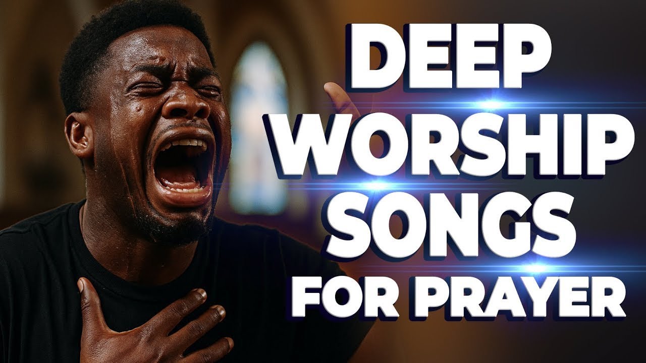 Deep Soaking Powerful Worship Songs For Midnight Prayer | Best Gospel Worship Songs 🙏🏾🙏🏾🙏🏾