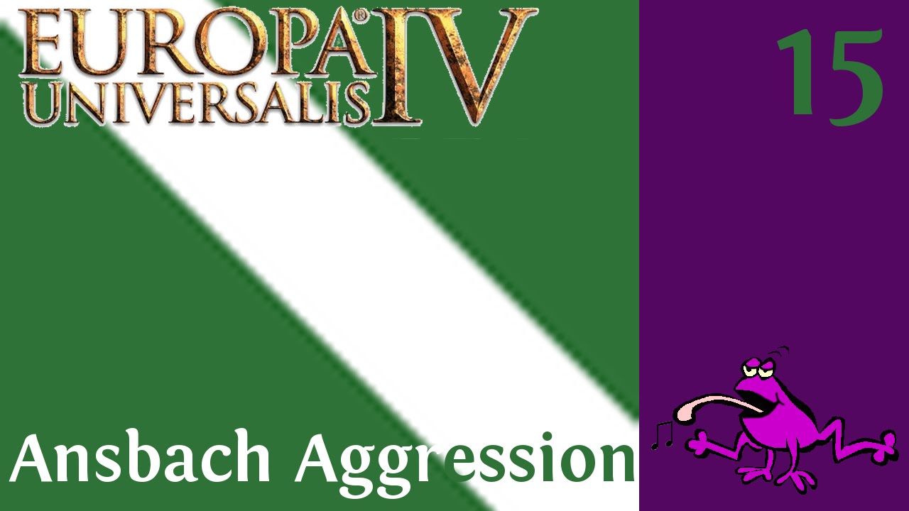 Let's Play EU IV - Ansbach Aggression Ep #15, maintaining sovriegnity