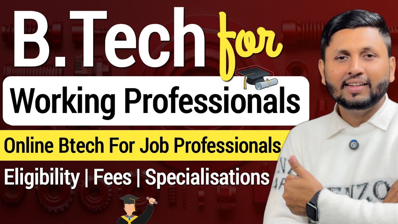 B.Tech for Working Professionals | Online Btech | Part Time Btech | Btech Admission | Btech 2025