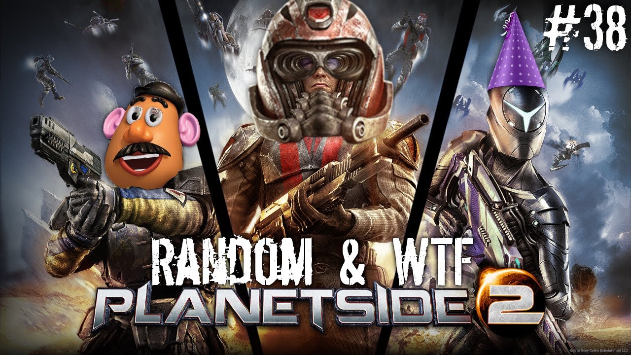 Planetside 2 - Random & WTF #38:  SHINYREDBETRAYAL