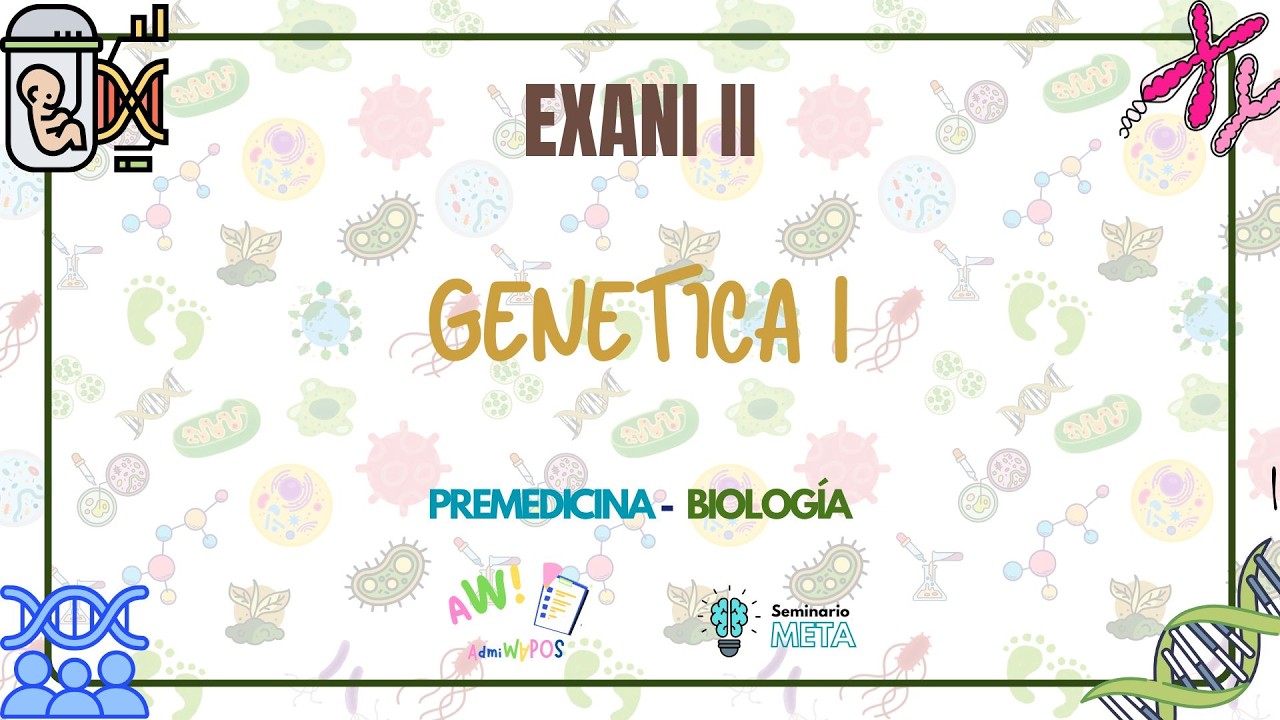 Genética I: Enfermedades Genéticas | Biología y Premedicina | EXANI II