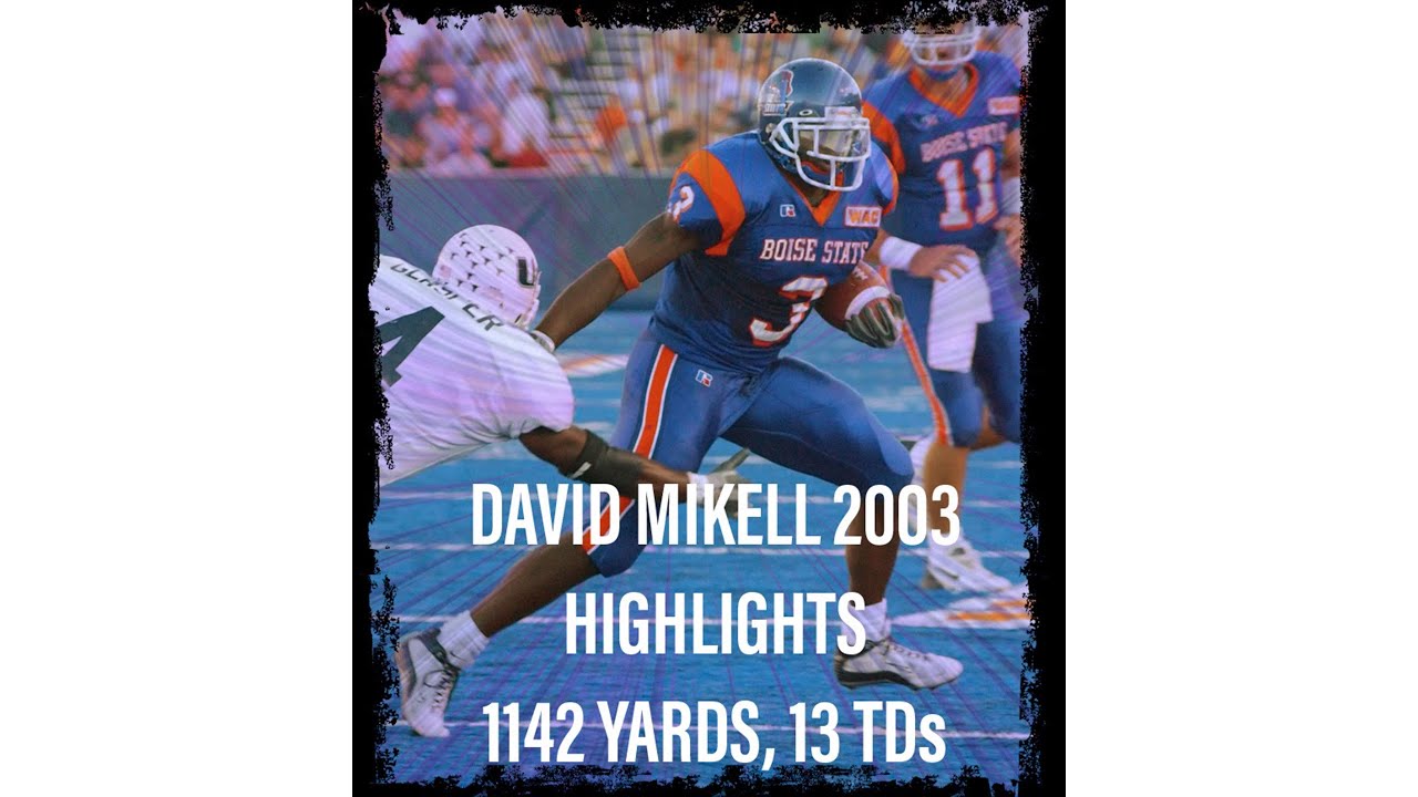Boise State 1000+ yard back! DAVID MIKELL 2003 SENIOR SEASON HIGHLIGHTS